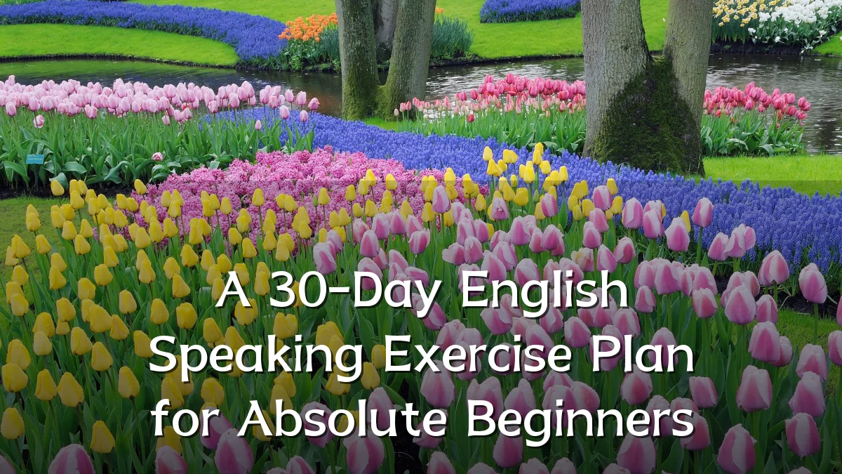 A 30-Day English Speaking Exercise Plan for Absolute Beginners