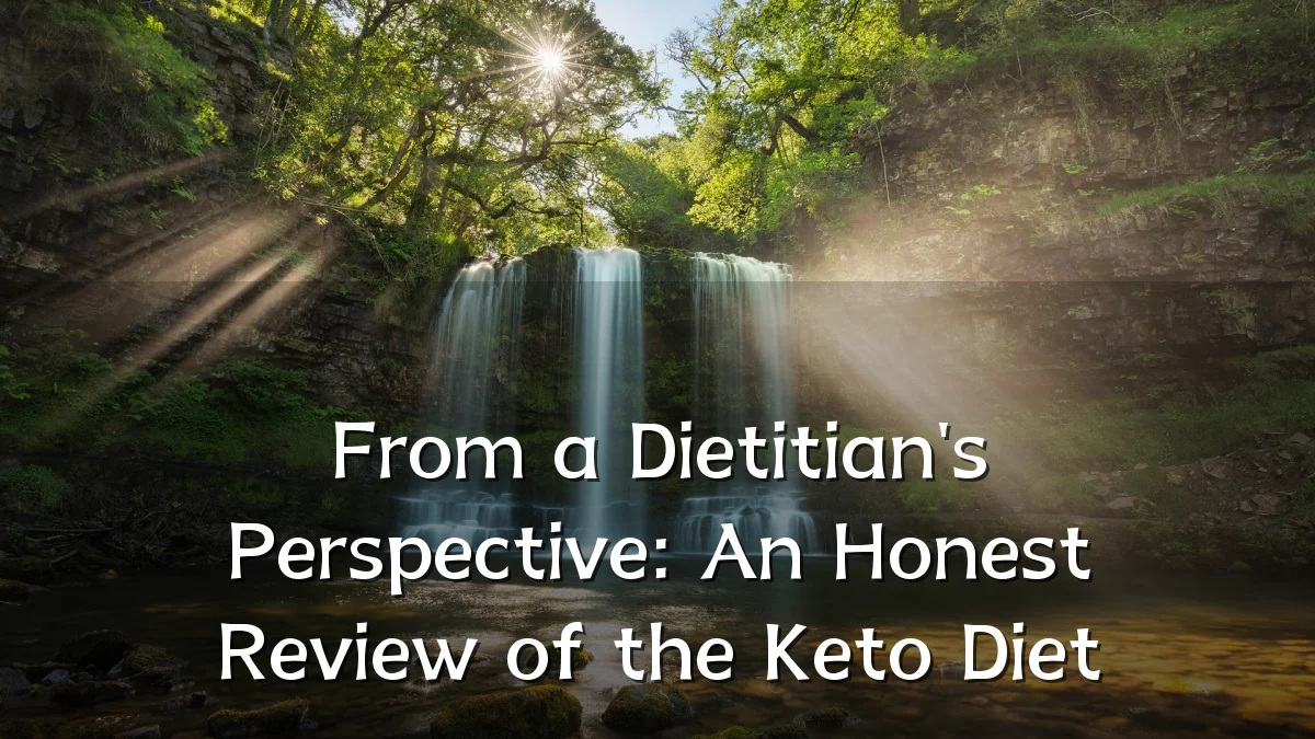 From a Dietitian's Perspective: An Honest Review of the Keto Diet