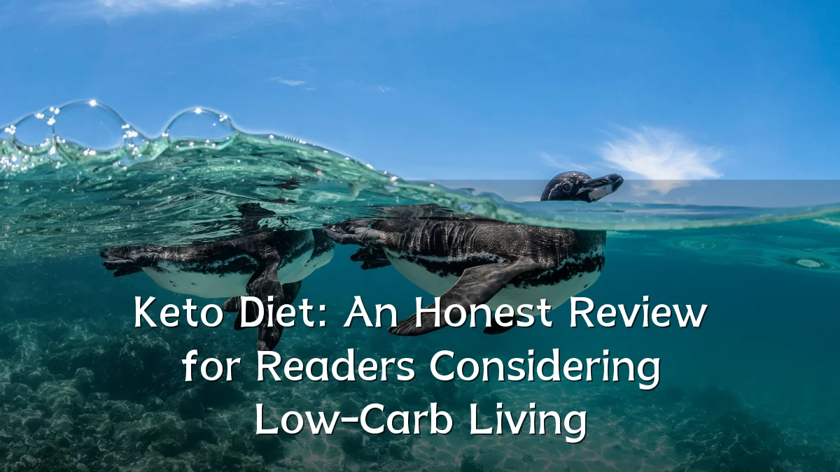 Keto Diet: An Honest Review for Readers Considering Low-Carb Living