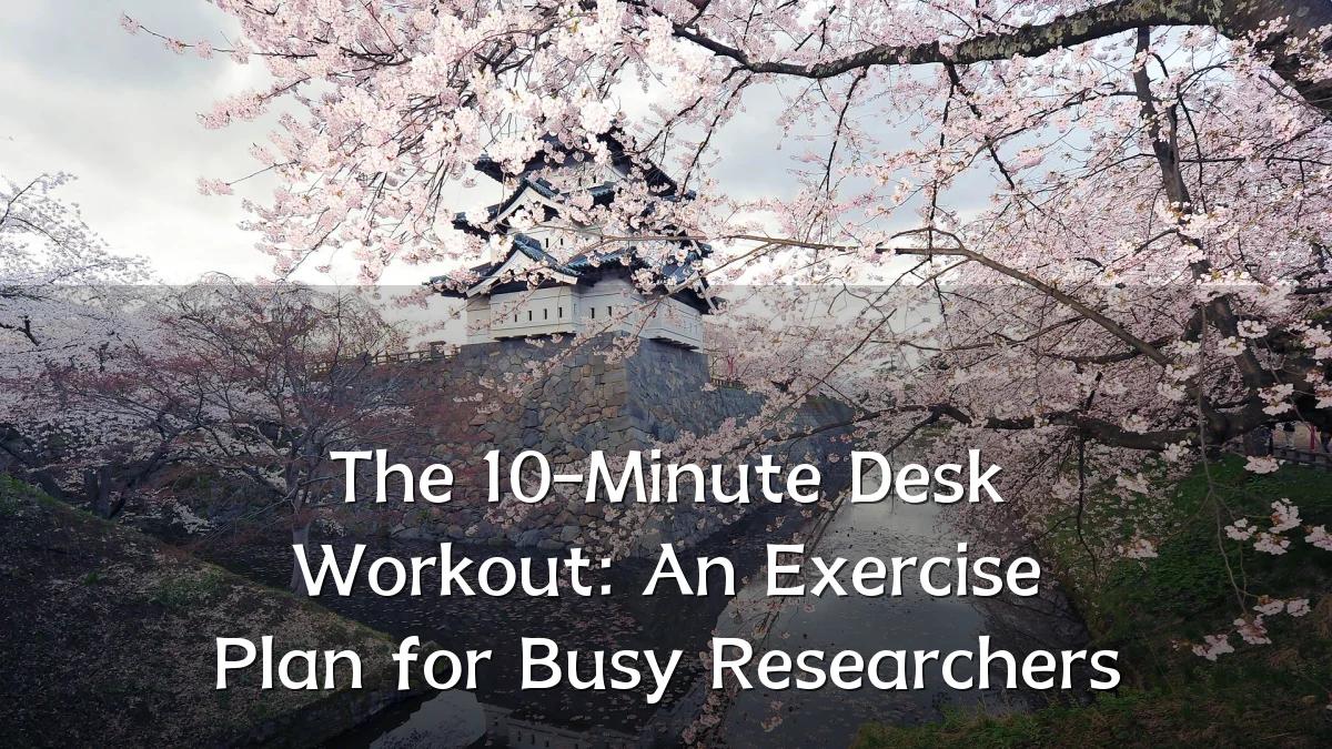 The 10-Minute Desk Workout: An Exercise Plan for Busy Researchers