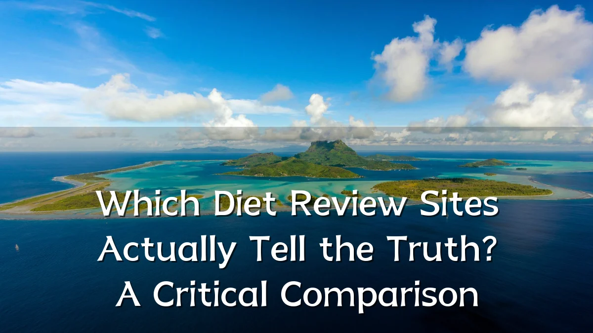 Which Diet Review Sites Actually Tell the Truth? A Critical Comparison