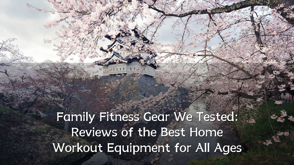 Family Fitness Gear We Tested: Reviews of the Best Home Workout Equipment for All Ages