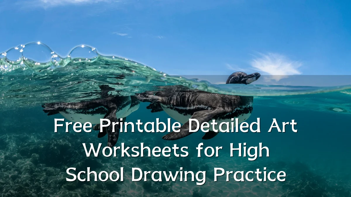 Free Printable Detailed Art Worksheets for High School Drawing Practice