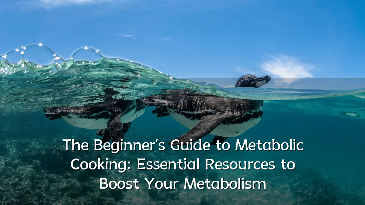 The Beginner's Guide to Metabolic Cooking: Essential Resources to Boost Your Metabolism